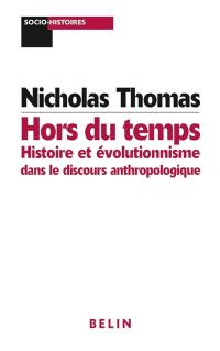 Hors du temps : histoire et évolutionnisme dans le discours anthropologique