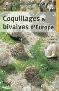 Coquillages & bivalves d'Europe : trouver, reconnaître, rassembler