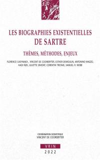 Les biographies existentielles de Sartre : thèmes, méthodes, enjeux