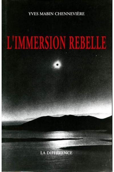 L'immersion rebelle : poésies 1978-1999