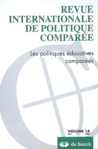 Revue internationale de politique comparée, n° 3 (2007). Les politiques éducatives comparées