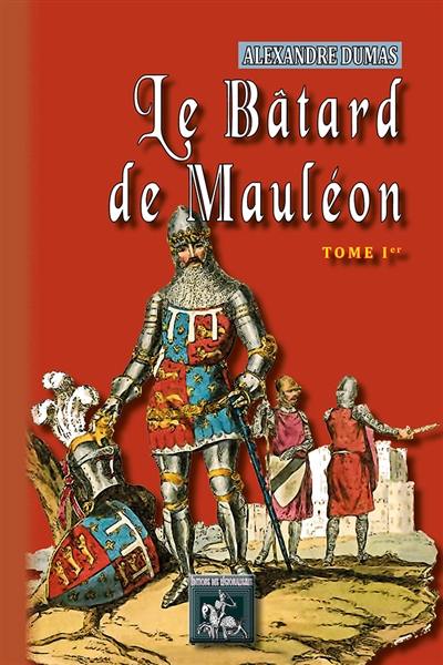 Le bâtard de Mauléon. Vol. 1