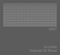 MSC : Archilab, Gabriele M. Rossi