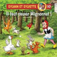 Sylvain et Sylvette. Vol. 10. Il faut sauver Mignonnet !