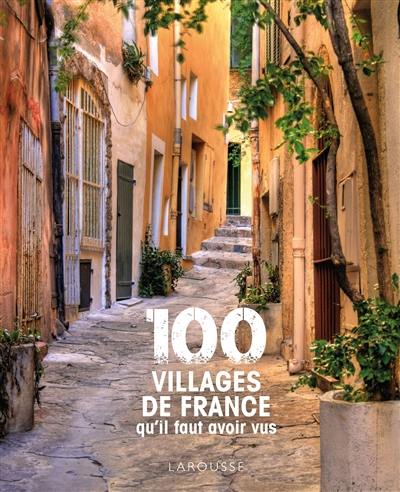 100 villages de France qu'il faut avoir vus