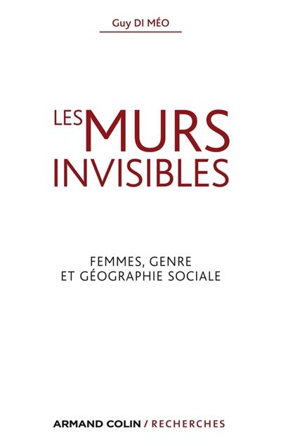 Les murs invisibles : femmes, genre et géographie sociale