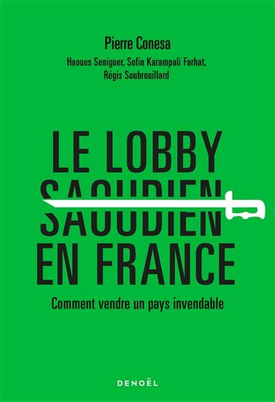 Le lobby saoudien en France : comment vendre un pays invendable