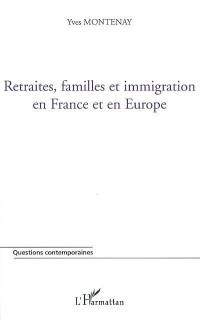 Retraites, familles et immigration en France et en Europe