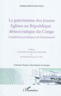 Le patrimoine des jeunes Eglises en République démocratique du Congo : conditions juridiques de l'autonomie