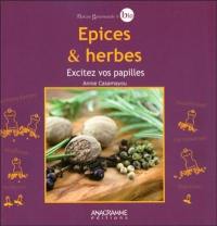 Epices et herbes : excitez vos papilles !