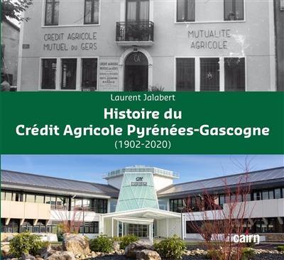 Histoire du Crédit agricole Pyrénées-Gascogne : 1902-2020