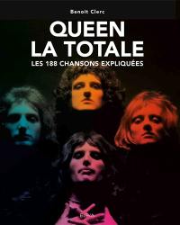 Queen : la totale : les 188 chansons expliquées