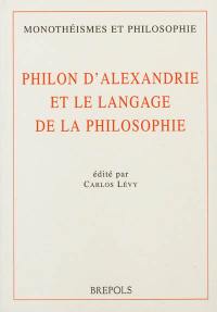 Philon d'Alexandrie et le langage de la philosophie : actes du colloque international, Créteil, Fontenay, Paris, 16-18 octobre 1995