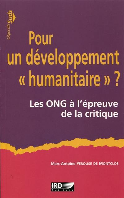 Pour un développement humanitaire ? : les ONG à l'épreuve de la critique