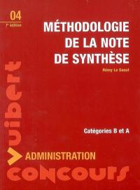 Méthodologie de la note de synthèse : catégories B et A : méthode, exercices d'entraînement, sujets de concours, corrigés