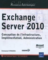 Exchange Server 2010 : conception de l'infrastructure, implémentation, administration