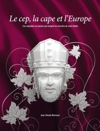 Le cep, la cape et l'Europe : ces vignobles européens qui longent les chemins de saint Martin