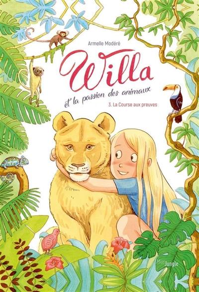 Willa et la passion des animaux. Vol. 3. La course aux preuves