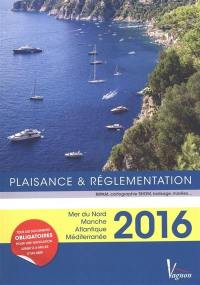 Plaisance & réglementation 2016 : RIPAM, cartographie SHOM, balisage, marées... : mer du Nord, Manche, Atlantique, Méditerranée