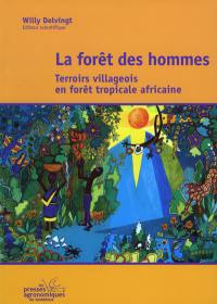 La forêt des hommes : terroirs villageois en forêt tropicale africaine
