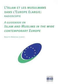 L'islam et les musulmans dans l'Europe élargie : radioscopie. A guidebook on Islam and muslims in the wide contemporary Europe