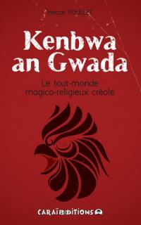 Kenbwa an Gwada : le tout-monde magico-religieux créole