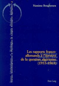 Les rapports franco-allemands à l'épreuve de la question algérienne (1955-1963)