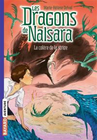 Les dragons de Nalsara. Vol. 6. La colère de la strige