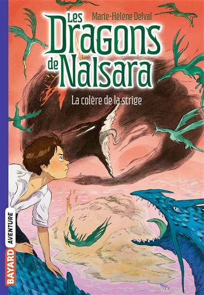 Les dragons de Nalsara. Vol. 6. La colère de la strige