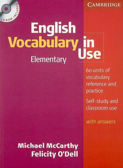 English vocabulary in use, elementary : 60 units of vocabulary reference and practice, self-study and classroom use, with answers