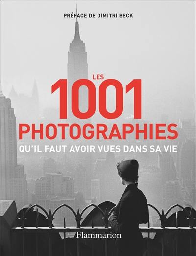 Les 1.001 photographies qu'il faut avoir vues dans sa vie
