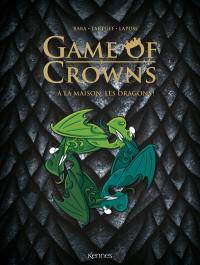 Game of crowns : à la maison, les dragons !