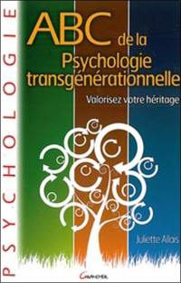 Abc de la psychologie transgénérationnelle : valorisez votre héritage