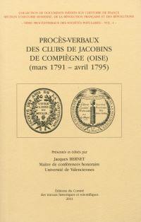 Procès-verbaux des clubs jacobins de Compiègne (Oise) : mars 1791-avril 1795