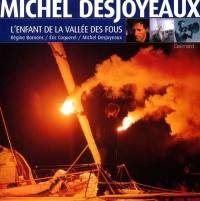 Michel Desjoyeaux : l'enfant de la vallée des fous