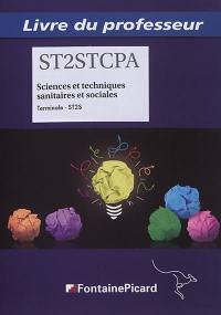 Sciences et techniques sanitaires et sociales : terminale ST2S : livre du professeur