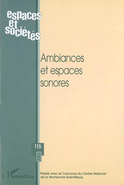 Espaces et sociétés, n° 115. Ambiances et espaces sonores