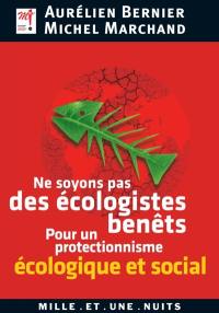 Ne soyons pas des écologistes benêts : pour un protectionnisme écologique et social