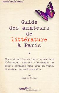 Guide des amateurs de littérature à Paris