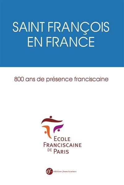 Saint François en France : 800 ans de présence franciscaine