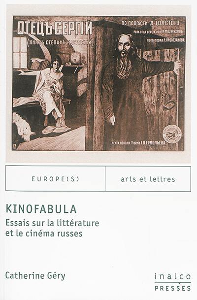 Kinofabula : essais sur la littérature et le cinéma russes