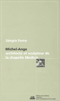 Michel-Ange : architecte et sculpteur de la chapelle Medicis