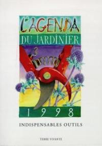 L'agenda du jardinier 1998 : indispensables outils