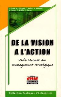 De la vision à l'action : vade-mecum du management stratégique
