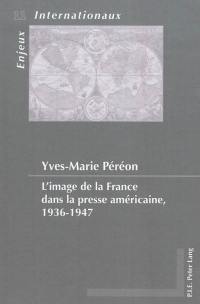 L'image de la France dans la presse américaine, 1936-1947