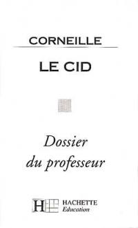 Corneille, le Cid : dossier du professeur