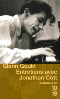 Glenn Gould : entretiens avec Jonathan Cott