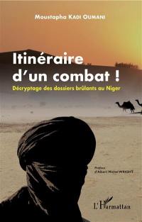 Itinéraire d'un combat ! : décryptage des dossiers brûlants au Niger
