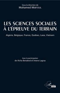 Les sciences sociales à l'épreuve du terrain : Algérie, Belgique, France, Québec, Laos, Vietnam