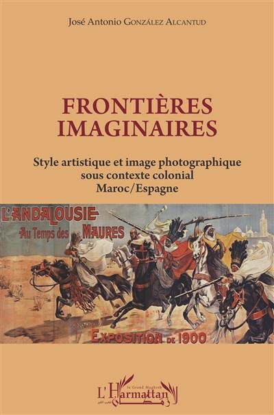 Frontières imaginaires : style artistique et image photographique sous contexte colonial : Maroc-Espagne